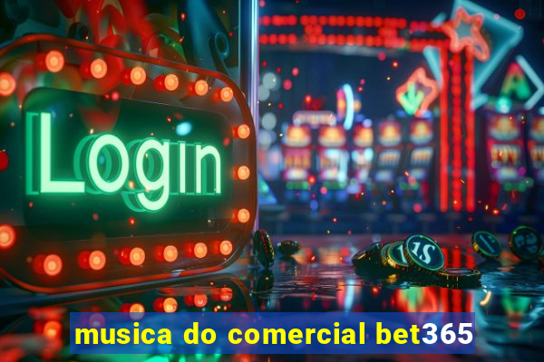 musica do comercial bet365